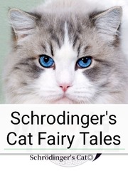 Schrodinger's Cat Fairy Tales Fairy Tale Novel