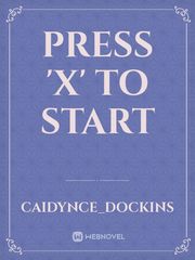 Press 'X' to Start Book