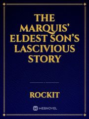The Marquis’ Eldest Son’s Lascivious Story Sex Slave Novel