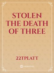 Stolen
The death of three Manner Of Death Novel