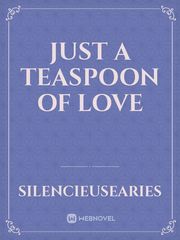 Just A Teaspoon Of Love Book