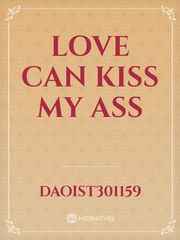 love can kiss my ass Book