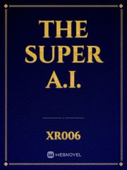 The Super A.I. Transmigration Novel