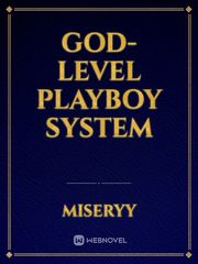 God-Level Playboy System Playboy Novel
