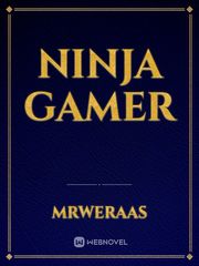 Ninja Gamer Ninja Novel