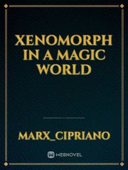 xenomorph in a magic world Book