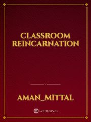 Classroom Reincarnation Classroom Novel