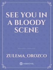see you in a bloody scene Book