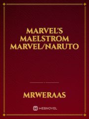 Marvel's Maelstrom Marvel/Naruto Naruto The Last Novel