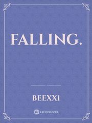 Falling. Falling Novel