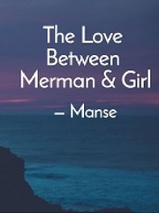 The Love Between Merman and Girl Merman Novel