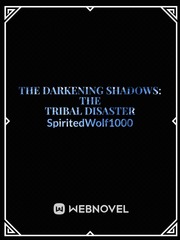 The Darkening Shadows: The Tribal Disaster My Love From The Star Novel