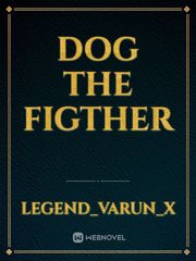 dog the figther Sad Story Novel