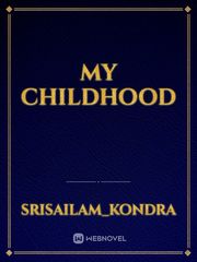 MY CHILDHOOD Childhood Novel