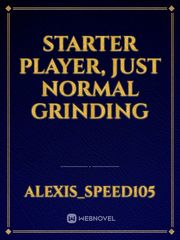 Starter Player, Just Normal Grinding Book