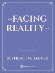 ~Facing Reality~ Reality Novel