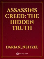 Assassins Creed: The Hidden Truth