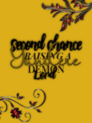 Second Chance: Raising A Yandere Demon Lord Scary Novel