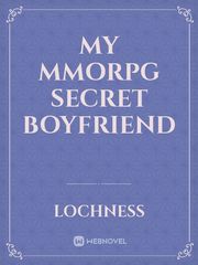 My MMORPG Secret Boyfriend The Games We Play Novel
