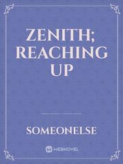 Zenith; Reaching Up Book