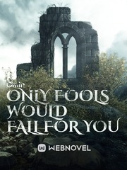 Only Fools Would Fall For You Recommended Novel