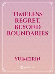 Timeless Regret, Beyond Boundaries Book