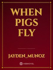 when pigs fly Book