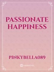 Passionate Happiness Passionate Novel