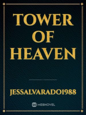 Read Tower Of Heaven Jessalvarado19 Webnovel