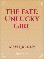 The Fate: Unlucky Girl Bar Novel