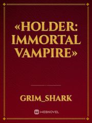 «Holder: Immortal Vampire» Uq Holder Novel