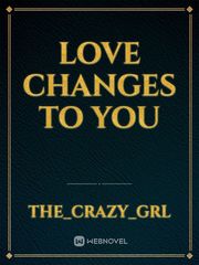 Love Changes to you Book