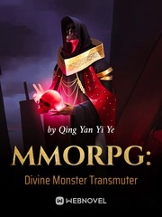 MMORPG: Divine Monster Transmuter Game Of Shadows Novel