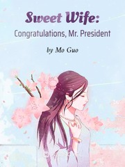 Sweet Wife: Congratulations, Mr. President Text Message Novel