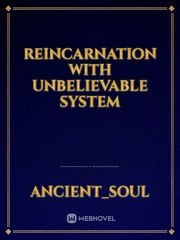 reincarnation with unbelievable system