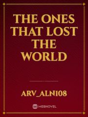 The Ones That Lost The World Trash Novel