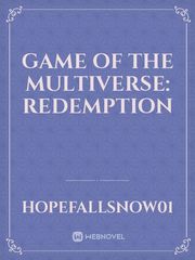 Game of the Multiverse: Redemption Redemption Novel