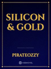 Silicon & Gold Gold Novel