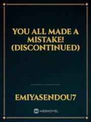 YOU ALL MADE A MISTAKE!(DISCONTINUED) Book
