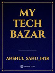 my tech bazar Series Novel