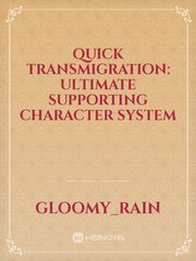 Quick Transmigration: Ultimate Supporting Character System The Perfect Girl Novel