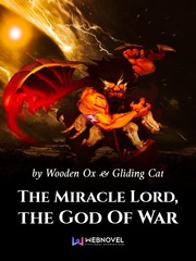 The Miracle Lord, the God Of War Development Novel