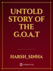 UNTOLD STORY OF THE G.O.A.T Confusion Novel