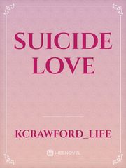Suicide Love Maybe Novel