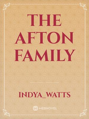 Read The Afton Family Chapter 1 Online Webnovel