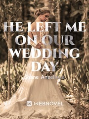 HE LEFT ME ON OUR WEDDING DAY Book