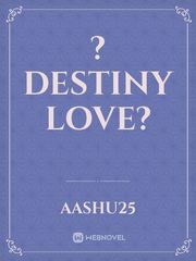 ?DESTINY LOVE? Book