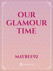 Our Glamour Time Glamour Novel