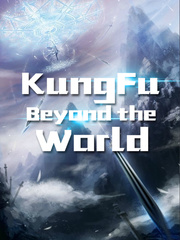 Kung Fu Beyond the World Fallen Novel
