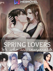 SPRING LOVERS: We who are inseperable Plot Novel
